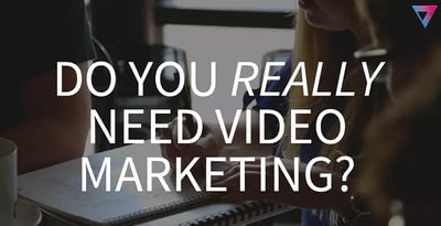 Do You Really Need Video Marketing? [SlideShare]